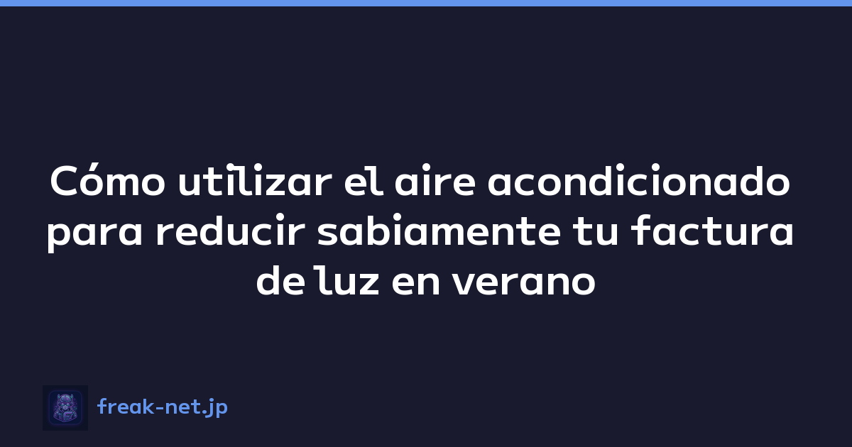 Featured image of post Cómo utilizar el aire acondicionado para reducir sabiamente tu factura de luz en verano