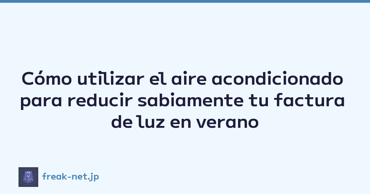 Featured image of post Cómo utilizar el aire acondicionado para reducir sabiamente tu factura de luz en verano