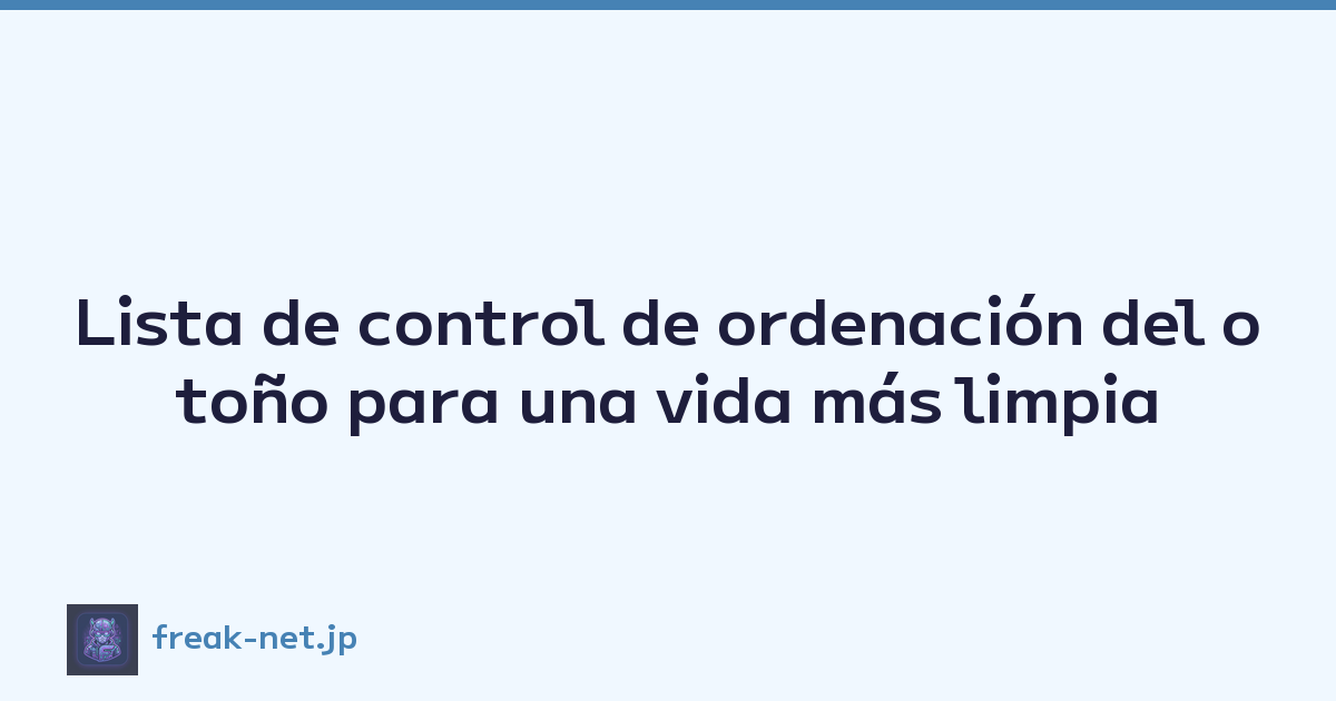 Lista de control de ordenación del otoño para una vida más limpia