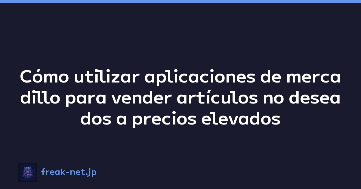 Featured image of post Cómo utilizar aplicaciones de mercadillo para vender artículos no deseados a precios elevados