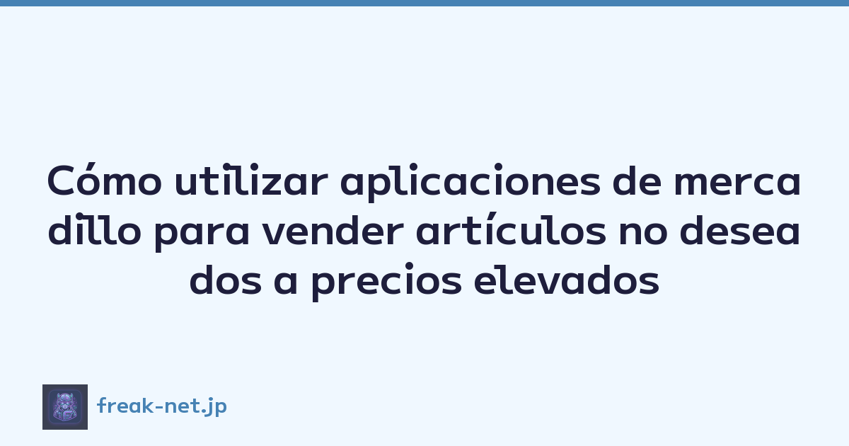 Featured image of post Cómo utilizar aplicaciones de mercadillo para vender artículos no deseados a precios elevados