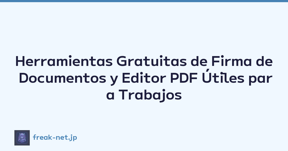 Herramientas Gratuitas de Firma de Documentos y Editor PDF Útiles para Trabajos Adicionales