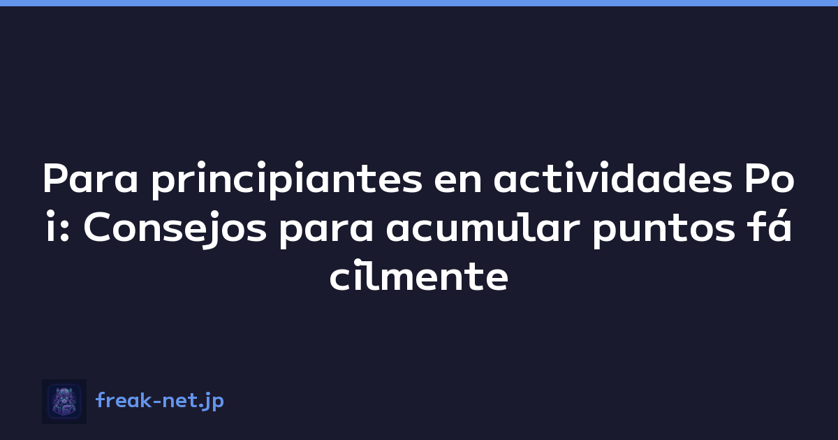 Featured image of post Para principiantes en actividades Poi: Consejos para acumular puntos fácilmente