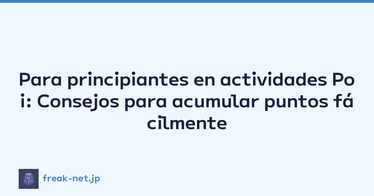 Featured image of post Para principiantes en actividades Poi: Consejos para acumular puntos fácilmente