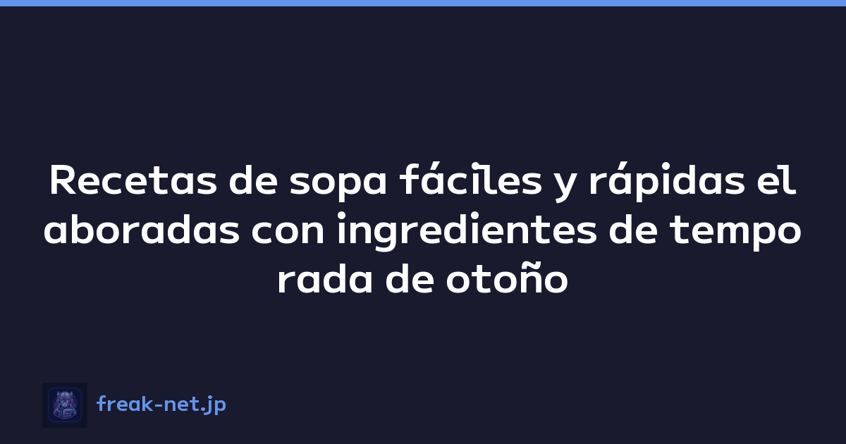 Recetas de sopa fáciles y rápidas elaboradas con ingredientes de temporada de otoño