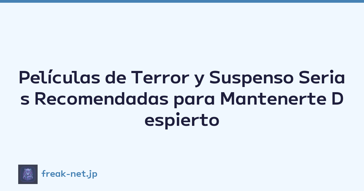 Películas de Terror y Suspenso Serias Recomendadas para Mantenerte Despierto