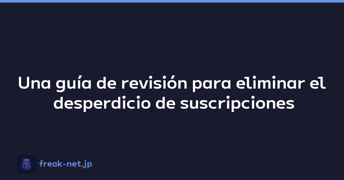Featured image of post Una guía de revisión para eliminar el desperdicio de suscripciones