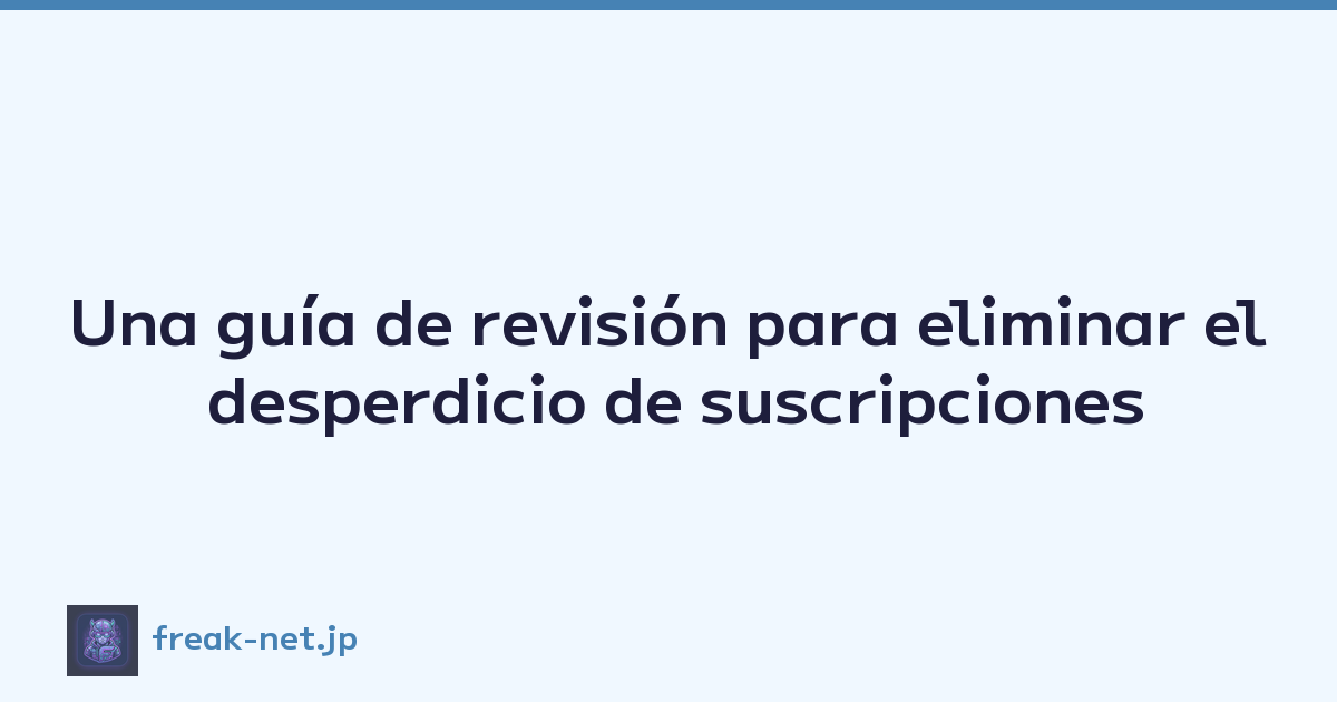 Featured image of post Una guía de revisión para eliminar el desperdicio de suscripciones