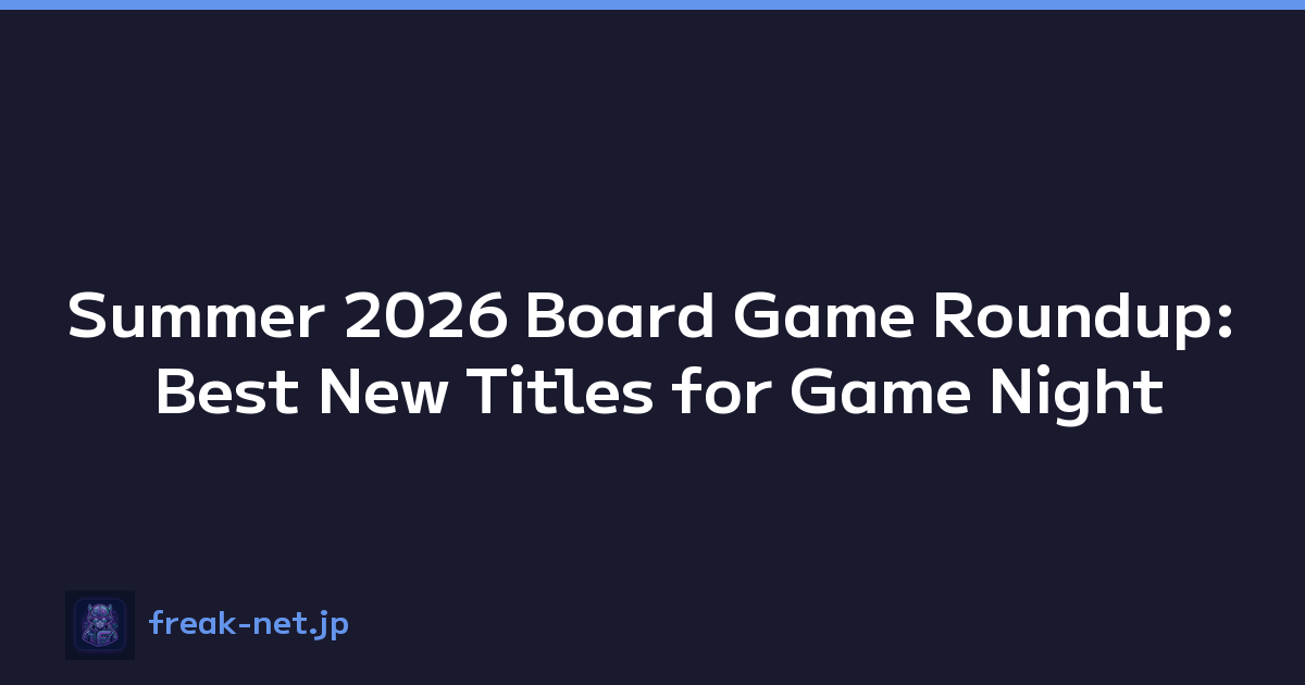 Featured image of post Summer 2026 Board Game Roundup: Best New Titles for Game Night